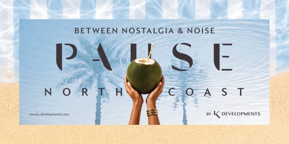 PAUSE North Coast | K Developments Launches EGP 20bn Project